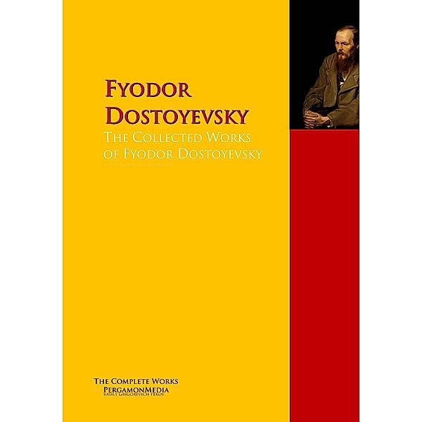 The Collected Works of Fyodor Dostoyevsky, Fyodor Dostoyevsky
