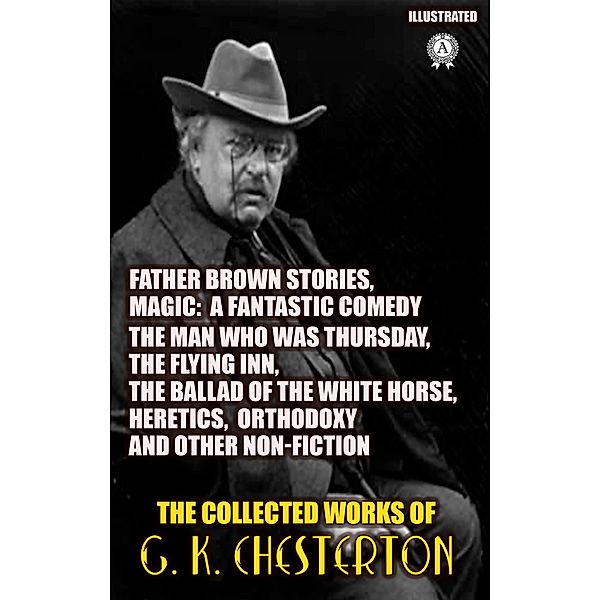 The Collected Works of G. K. Chesterton, G. K. Chesterton