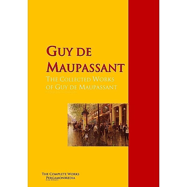 The Collected Works of Guy de Maupassant, Guy de Maupassant