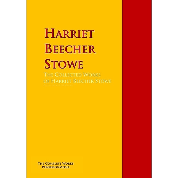 The Collected Works of Harriet Beecher Stowe, Harriet Beecher Stowe, Catharine Esther Beecher