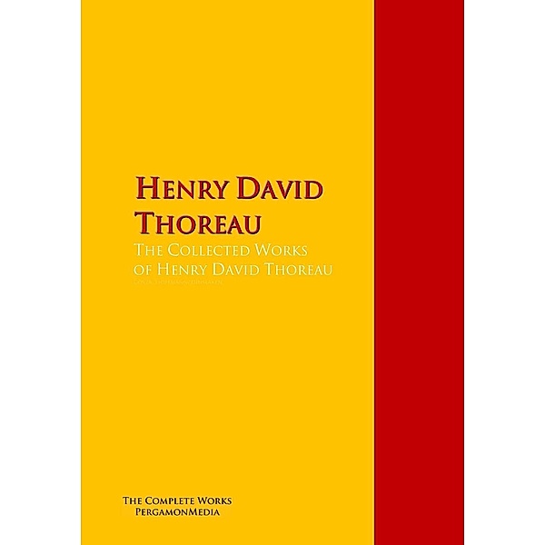 The Collected Works of Henry David Thoreau, Henry David Thoreau