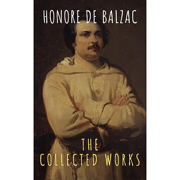 The Collected Works of Honore de Balzac, Honore de Balzac, The griffin Classics
