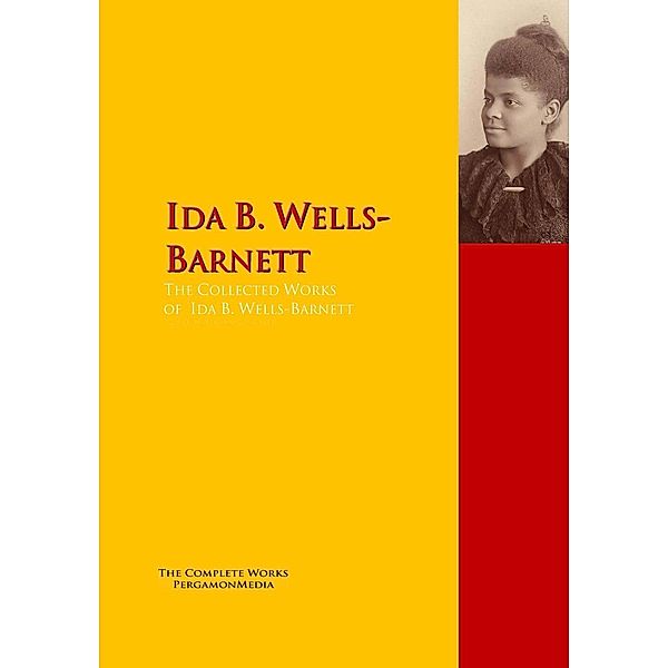 The Collected Works of Ida B. Wells-Barnett, Ida B. Wells-Barnett