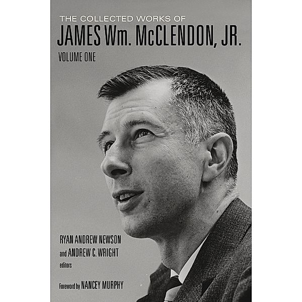 The Collected Works of James Wm. McClendon, Jr., James W. McClendon