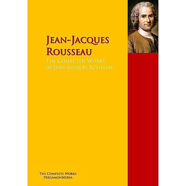 The Collected Works of Jean-Jacques Rousseau, Jean-Jacques Rousseau