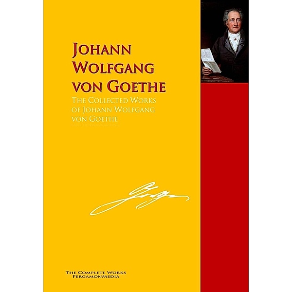The Collected Works of Johann Wolfgang von Goethe, Johann Wolfgang von Goethe