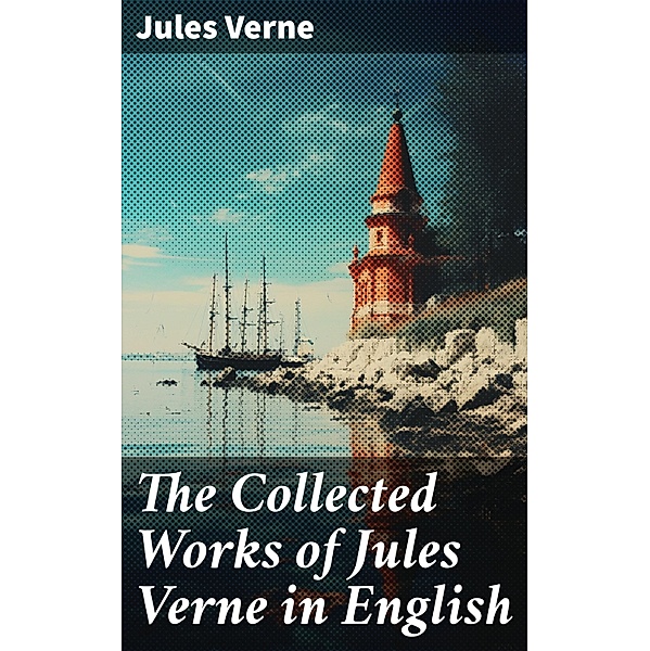 The Collected Works of Jules Verne in English, Jules Verne