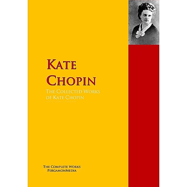 The Collected Works of Kate Chopin, Kate Chopin