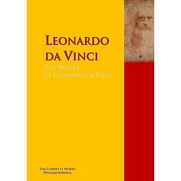 The Collected Works of Leonardo da Vinci, Leonardo da Vinci