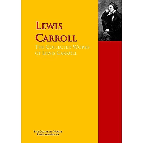 The Collected Works of Lewis Carroll, Lewis Carroll