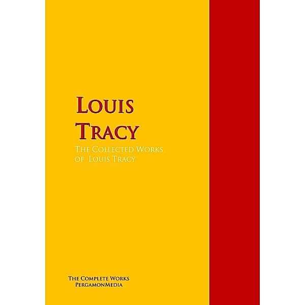 The Collected Works of Louis Tracy, Louis Tracy