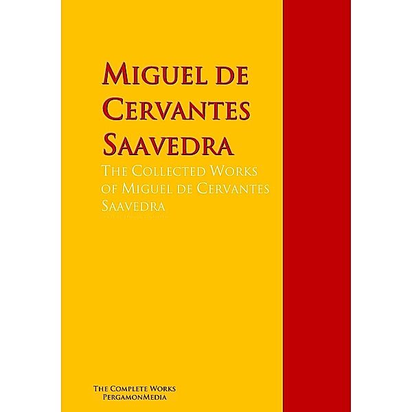 The Collected Works of Miguel de Cervantes Saavedra, Miguel de Cervantes Saavedra