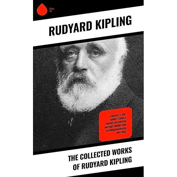 The Collected Works of Rudyard Kipling, Rudyard Kipling