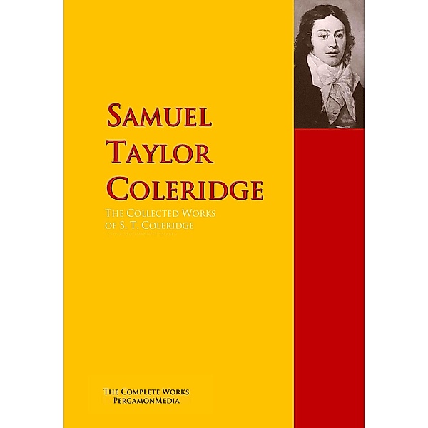 The Collected Works of S. T. Coleridge, Samuel Taylor Coleridge