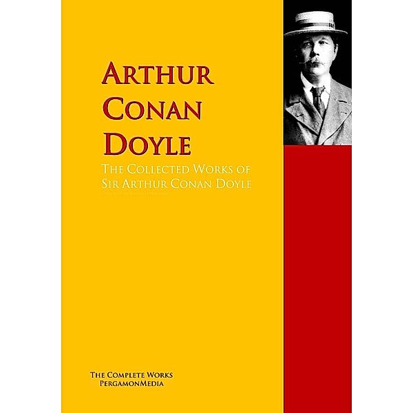 The Collected Works of Sir Arthur Conan Doyle, Arthur Conan Doyle