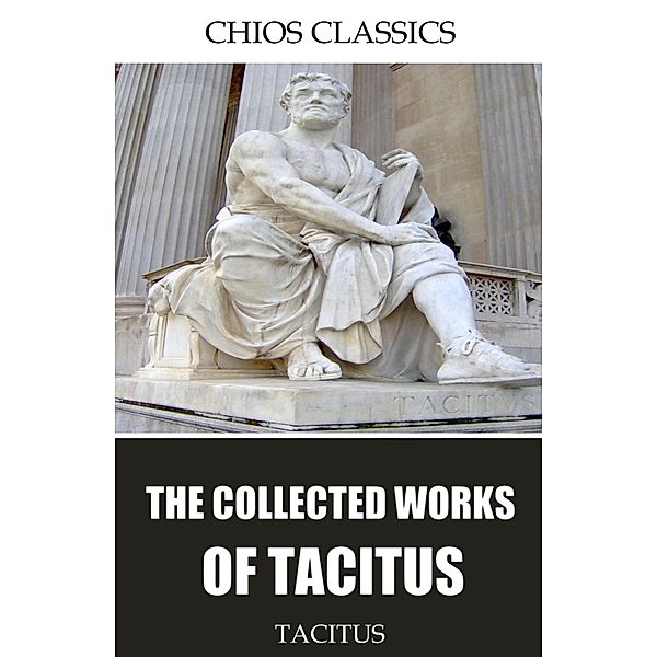 The Collected Works of Tacitus, Tacitus