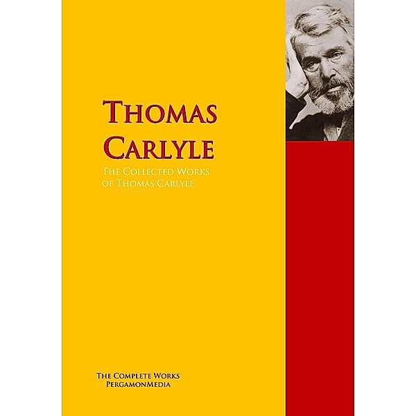 The Collected Works of Thomas Carlyle, Thomas Carlyle