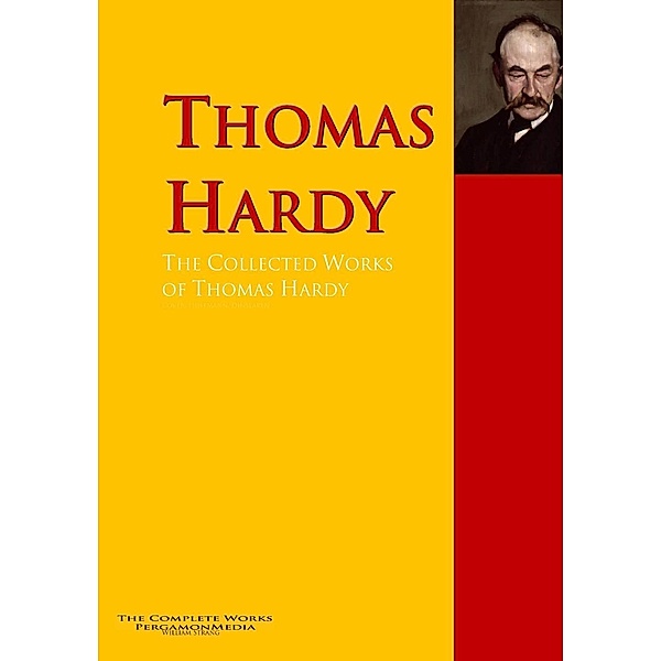 The Collected Works of Thomas Hardy, Thomas Hardy