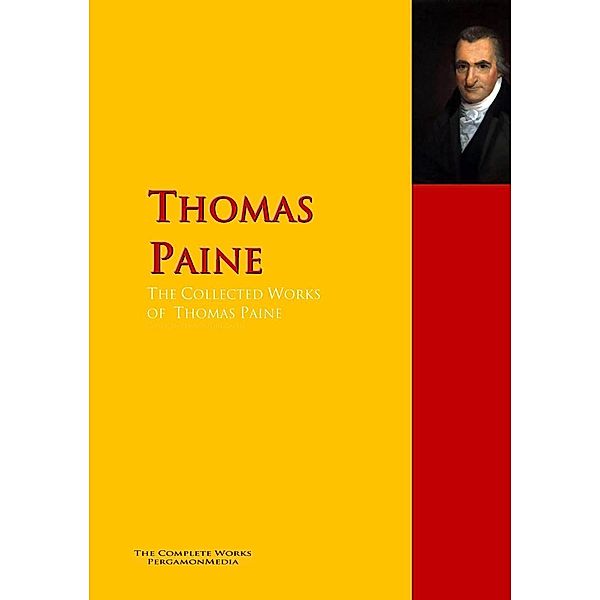 The Collected Works of Thomas Paine, Thomas Paine