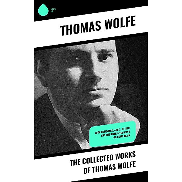 The Collected Works of Thomas Wolfe, Thomas Wolfe