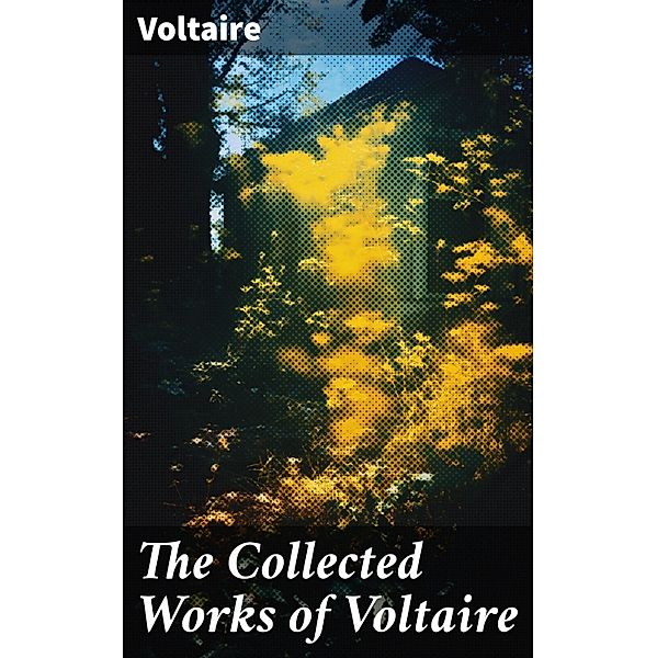 The Collected Works of Voltaire, Voltaire