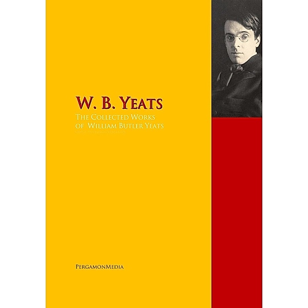 The Collected Works of W. B. Yeats, William Butler Yeats