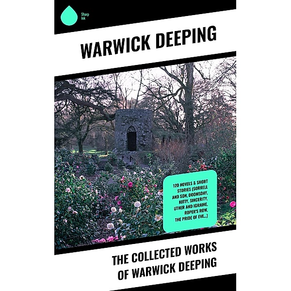 The Collected Works of Warwick Deeping, Warwick Deeping