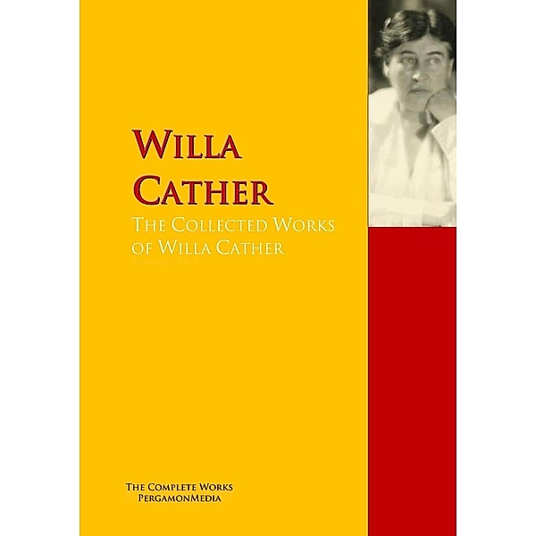 The Collected Works of Willa Cather, Willa Cather