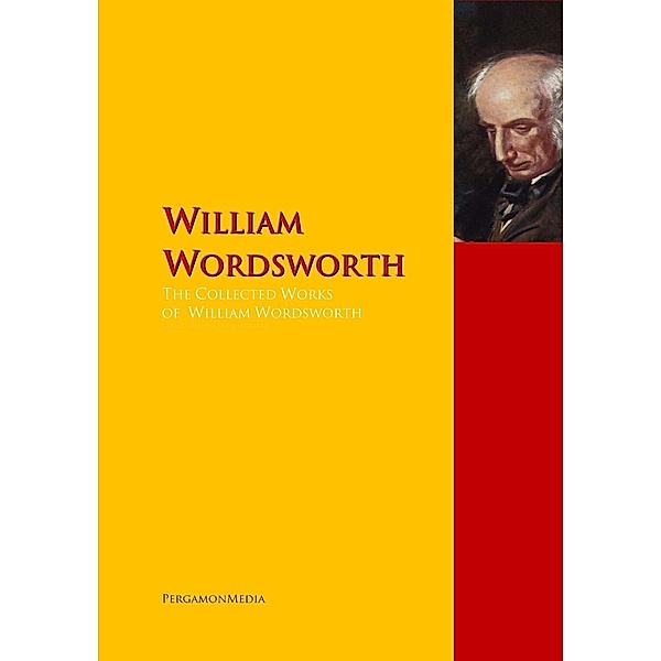 The Collected Works of William Wordsworth, William Wordsworth
