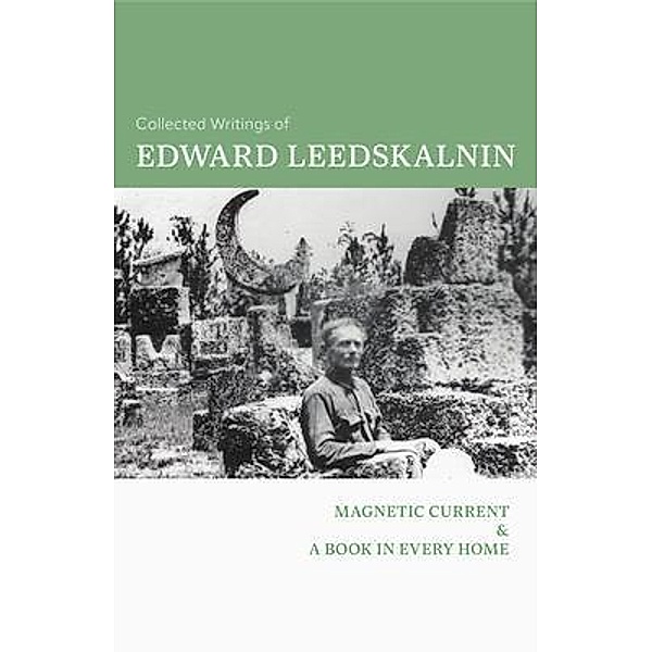 The Collected Writings of Edward Leedskalnin / Mockingbird Press, Edward Leedskalnin