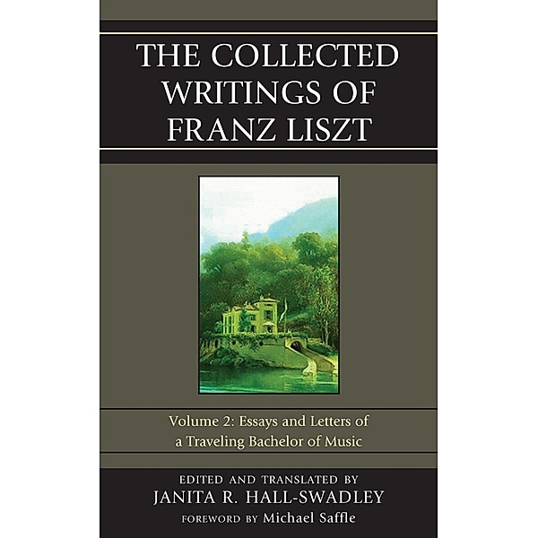 The Collected Writings of Franz Liszt / The Collected Writings of Franz Liszt Bd.Volume 2