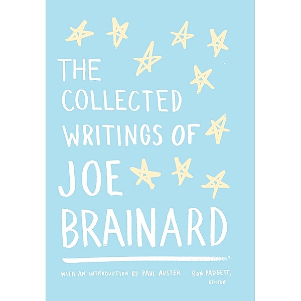 The Collected Writings of Joe Brainard, Joe Brainard