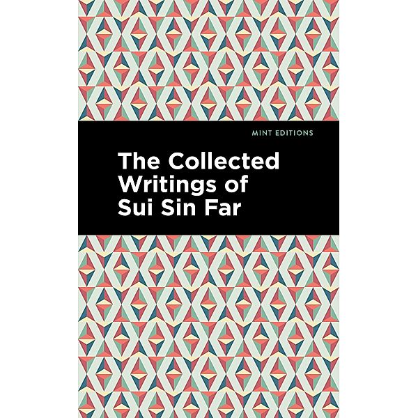 The Collected Writings of Sui Sin Far / Mint Editions (Voices From API), Sui Sin Far