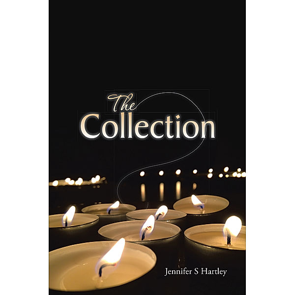 The Collection, Jennifer S Hartley