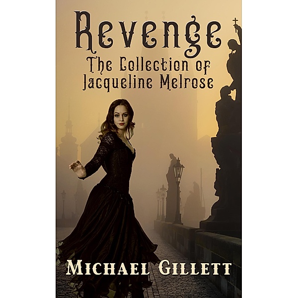 The Collection of Jacqueline Melrose - Revenge, Michael Gillett