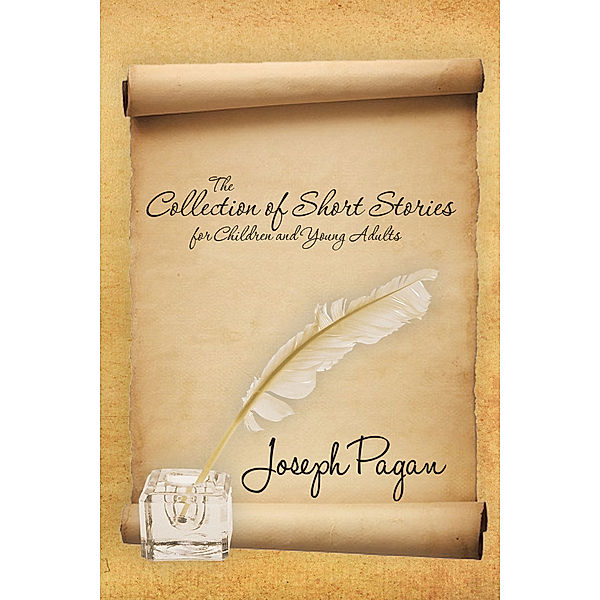 The Collection of Short Stories for Children and Young Adults, Joseph Pagan