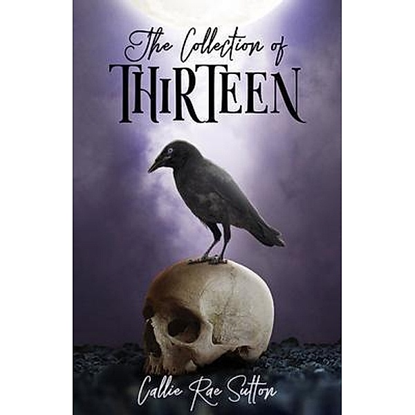 The Collection Of Thirteen, Callie Rae Sutton