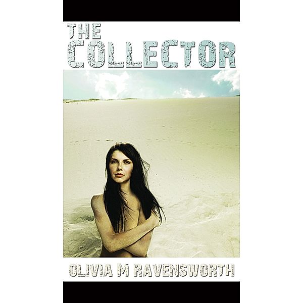 The Collector, Olivia M. Ravensworth 2017-06-28