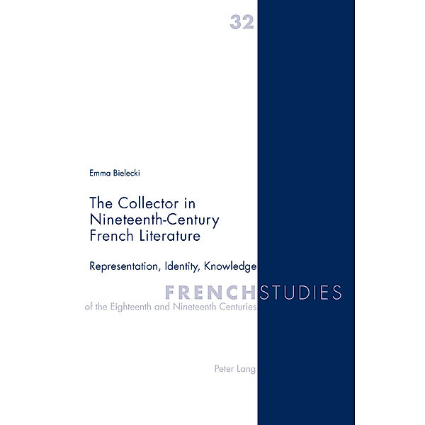 The Collector in Nineteenth-Century French Literature, Emma Bielecki