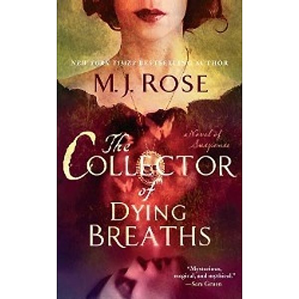 The Collector of Dying Breaths: A Novel of Suspense, M. J. Rose