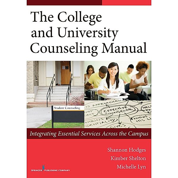 The College and University Counseling Manual, Shannon Hodges, Kimber Shelton, Michelle Lyn
