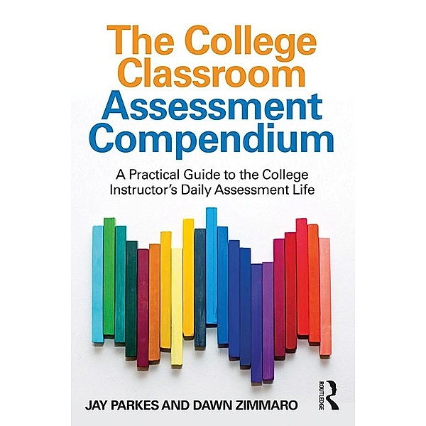The College Classroom Assessment Compendium, Jay Parkes, Dawn Zimmaro