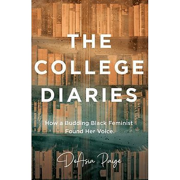 The College Diaries / New Degree Press, Deasia Paige