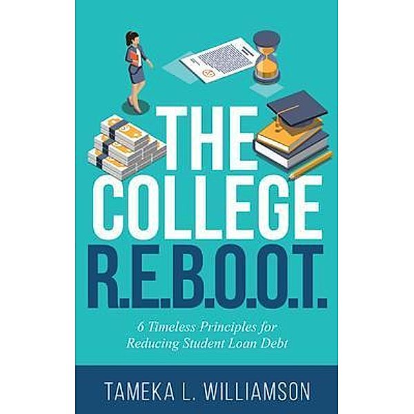 ¿¿The College R.E.B.O.O.T. / Purposely Created Publishing Group, Tameka Williamson