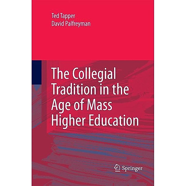 The Collegial Tradition in the Age of Mass Higher Education, Ted Tapper, David Palfreyman