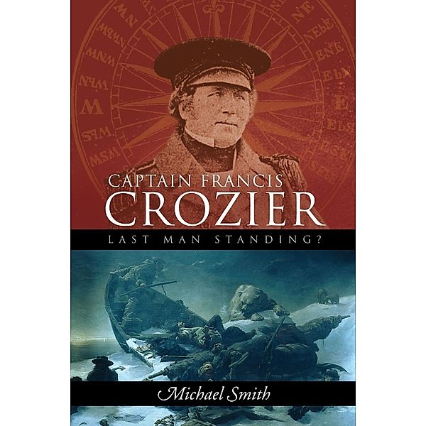 The Collins Press: Captain Francis Crozier, Michael Smith