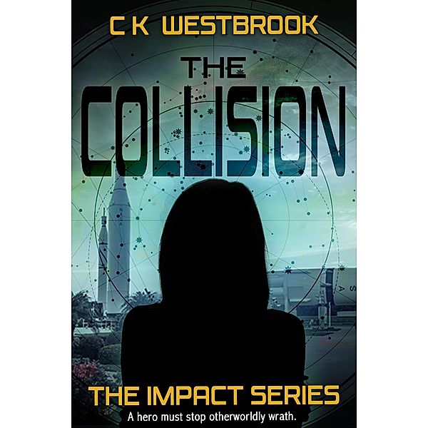 The Collision (The Impact Series, #2) / The Impact Series, Ck Westbrook