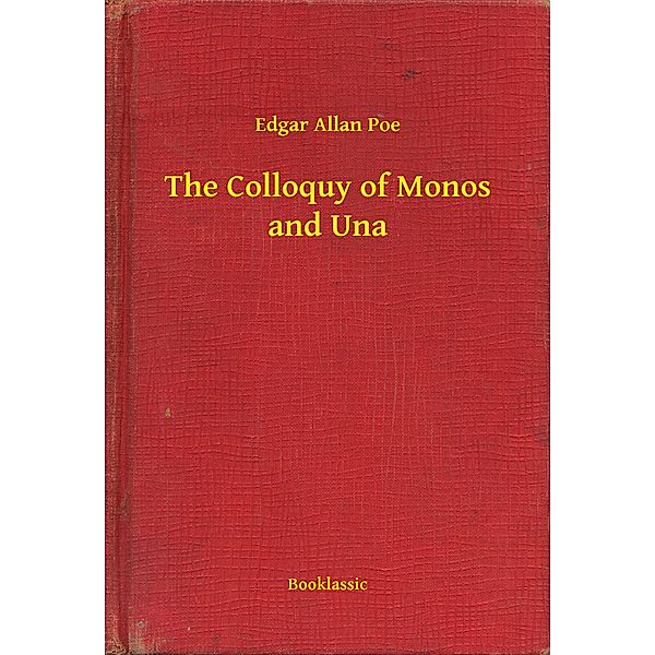 The Colloquy of Monos and Una, Edgar Allan Poe