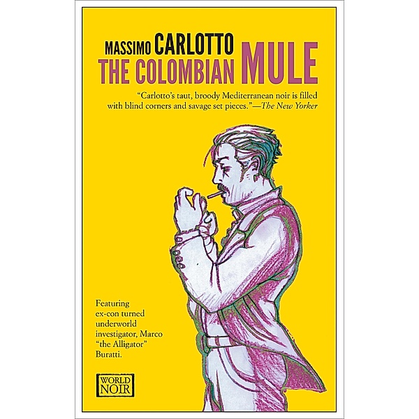 The Colombian Mule / The Alligator Mysteries, Massimo Carlotto