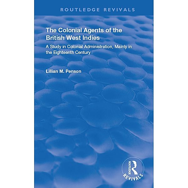 The Colonial Agents of the British West Indies, Lillian M. Penson